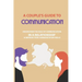 A Couple's Guide to Communication: Understand The Role Of Communication In A Relationship & Improve Your Communication Skills: Communication Rules For