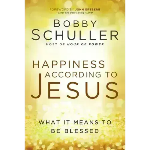 Happiness According to Jesus: What It Means to Be Blessed