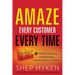 Amaze Every Customer Every Time: 52 Tools for Delivering the Most Amazing Customer Service on the Planet