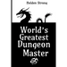World's Greatest Dungeon Master