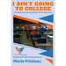 I Ain't Going To College: A Guide To Life After High School