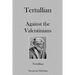 Tertullian Against the Valentinians