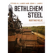Bethlehem Steel: Rusting Relic