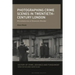 Photographing Crime Scenes in Twentieth-Century London: Microhistories of Domestic Murder