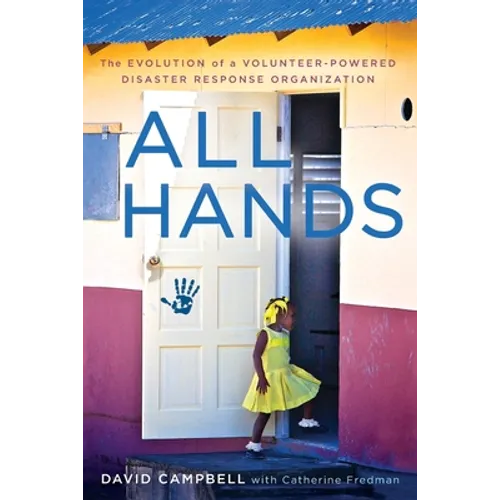 All Hands: The Evolution of a Volunteer-Powered Disaster Response Organization