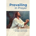 Prevailing in Prayer