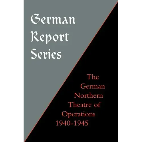 German Report Series: German Northern Theatre of Operations 1940-45