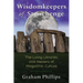 Wisdomkeepers of Stonehenge: The Living Libraries and Healers of Megalithic Culture