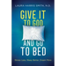 Give It to God and Go to Bed