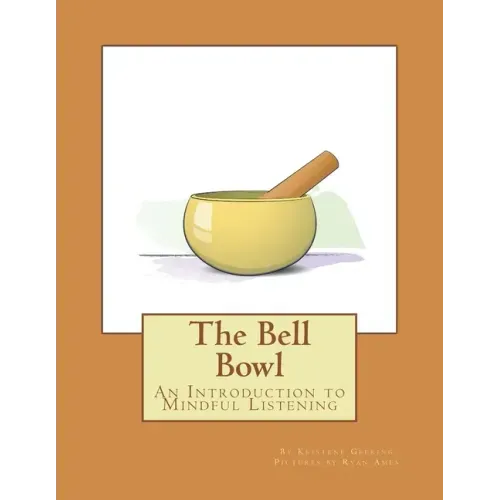 The Bell Bowl: An Introduction to Mindful Listening