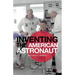 Inventing the American Astronaut