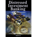Distressed Investment Banking - To the Abyss and Back - Second Edition