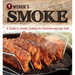 Weber's Smoke: A Guide to Smoke Cooking for Everyone and Any Grill