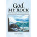 God, My Rock: Faith Adventures of a Missionary Mom