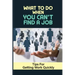 What To Do When You Can't Find A Job: Tips For Getting Work Quickly: How To Ace The Interview