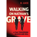 Walking on Nathan's Grave: A Tale Traversing Heaven and Hell