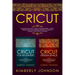 Cricut: 2 BOOKS IN 1. Cricut for Beginners + Cricut Design Space. A Complete Practical Guide to Master your Cricut Machine