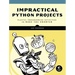 Impractical Python Projects: Playful Programming Activities to Make You Smarter