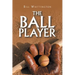 The Ball Player