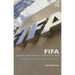 Fifa (Fédération Internationale de Football Association): The Men, the Myths and the Money