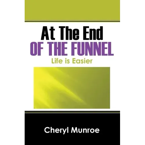 At the End of the Funnel: Life is Easier