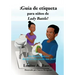 ¡Guía de etiqueta para niños de Lady Battle!: Los buenos modales, ¡hacen la vida mucho más fácil!