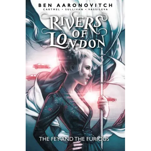 Rivers of London Vol. 8: The Fey and the Furious (Graphic Novel)