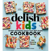 The Delish Kids (Super-Awesome, Crazy-Fun, Best-Ever) Cookbook: 100+ Amazing Recipes