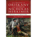 The Battle of Oriskany and General Nicholas Herkimer: Revolution in the Mohawk Valley