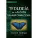 Teologia de la Mision Transformadora