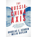 The Russia-China Axis: The New Cold War and Americaa's Crisis of Leadership