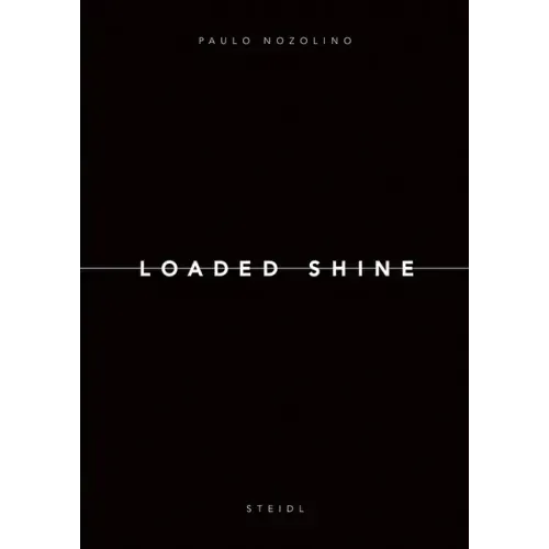 Paolo Nozolino: Loaded Shine