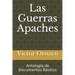 Las Guerras Apaches: Antología de Documentos Básicos