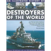 An Illustrated History of Destroyers of the World: A Country-By-Country Directory of Ships, from the Early Torpedo Boat Destroyers of the 1890s Throug