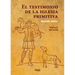 El Testimonio de la Iglesia Primitiva / The Witness of the Early Church