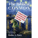 The Biblical Cosmos: A Pilgrim's Guide to the Weird and Wonderful World of the Bible