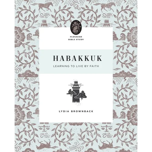 Habakkuk: Learning to Live by Faith