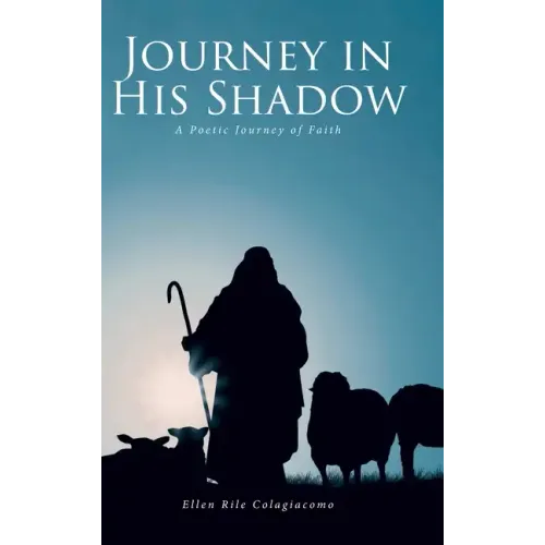 Journey in His Shadow: A poetic Journey of Faith