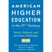 American Higher Education in the Twenty-First Century: Social, Political, and Economic Challenges
