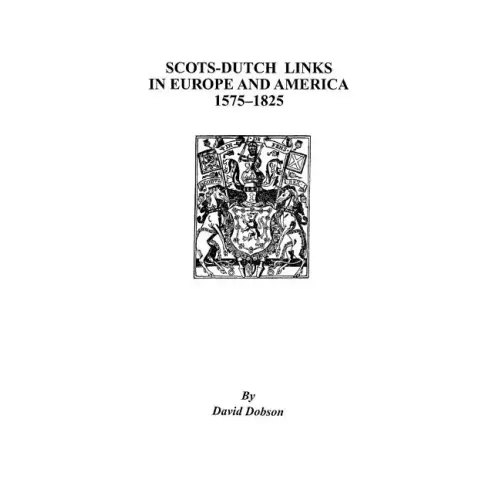 Scots-Dutch Links in Europe and America, 1575-1825