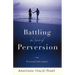 Battling the Spirit of Perversion
