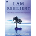 I Am Resilient: A True Story of Dreams and Inspiration
