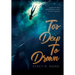 Too Deep To Drown