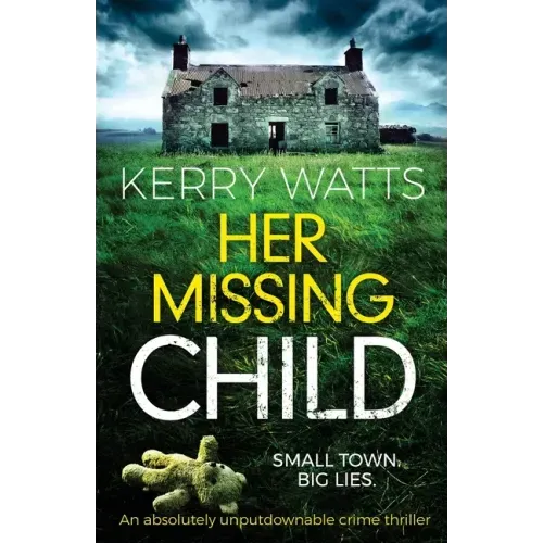 Her Missing Child: An absolutely unputdownable crime thriller