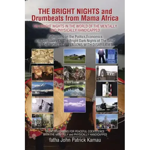 The Bright Nights and Drumbeats from Mama Africa: The Bright Nights in the World of the Mentally and Physically Handicapped