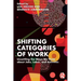 Shifting Categories of Work: Unsettling the Ways We Think about Jobs, Labor, and Activities
