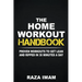 The Home Workout Handbook: Proven Workouts to Get Lean and Ripped in 30 Minutes a Day