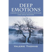 Deep Emotions: A Book of Poetry & Subtle Messages for Adult Readers