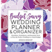The Budget-Savvy Wedding Planner & Organizer: Checklists, Worksheets, and Essential Tools to Plan the Perfect Wedding on a Small Budget