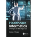 Healthcare Informatics: Strategies for the Digital Era